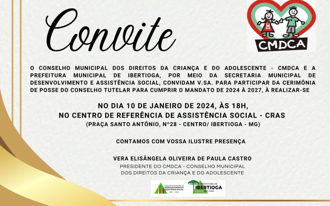 Conselho Municipal dos Direitos da Criança e do Adolescente de Ibertioga dará posse no dia 10 de janeiro de 2024 aos novos Conselheiros Tutelares eleitos em 1° de outubro de 2023